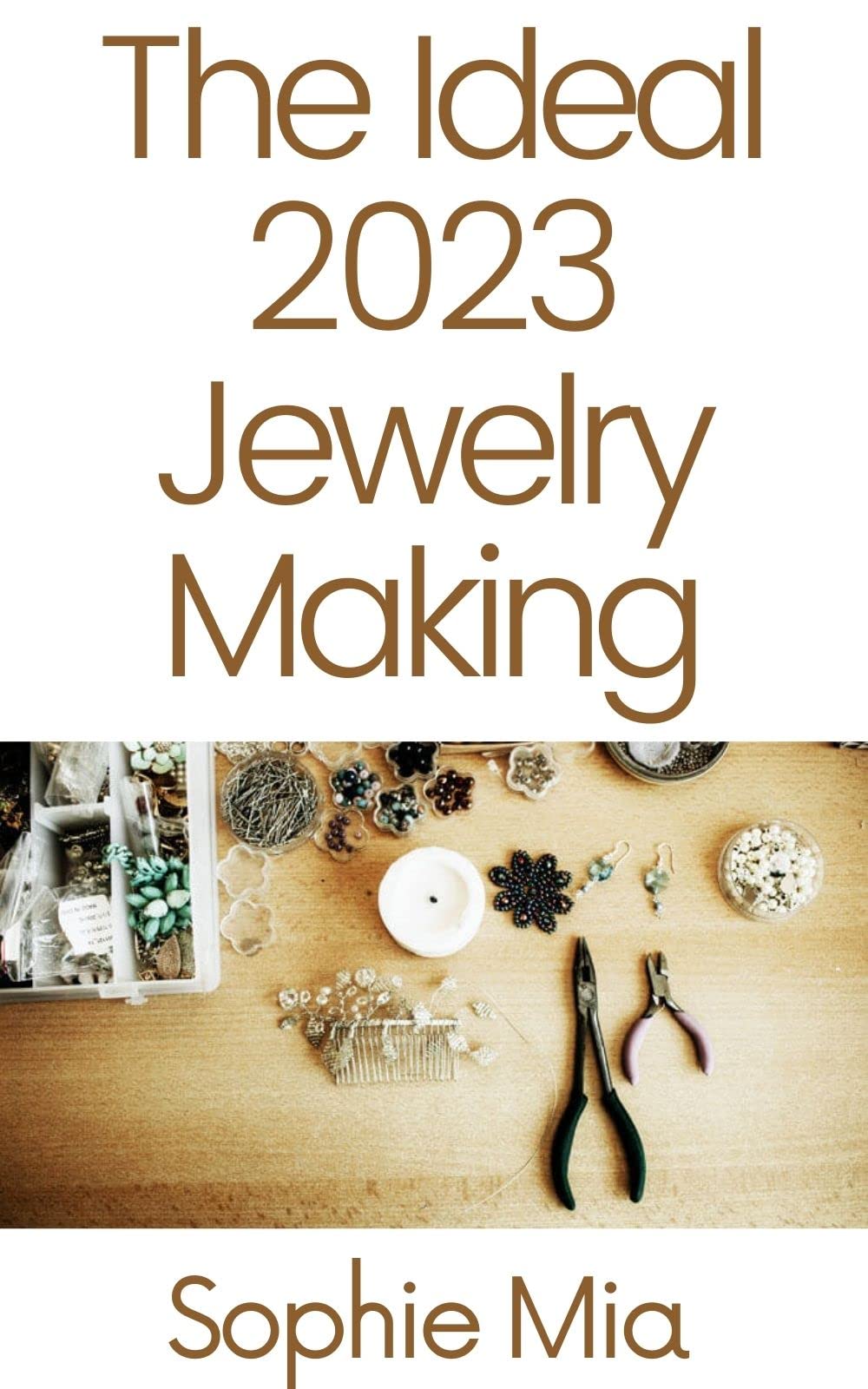 The Ideal 2023 Jewelry Making Techniques for Unique Designs and