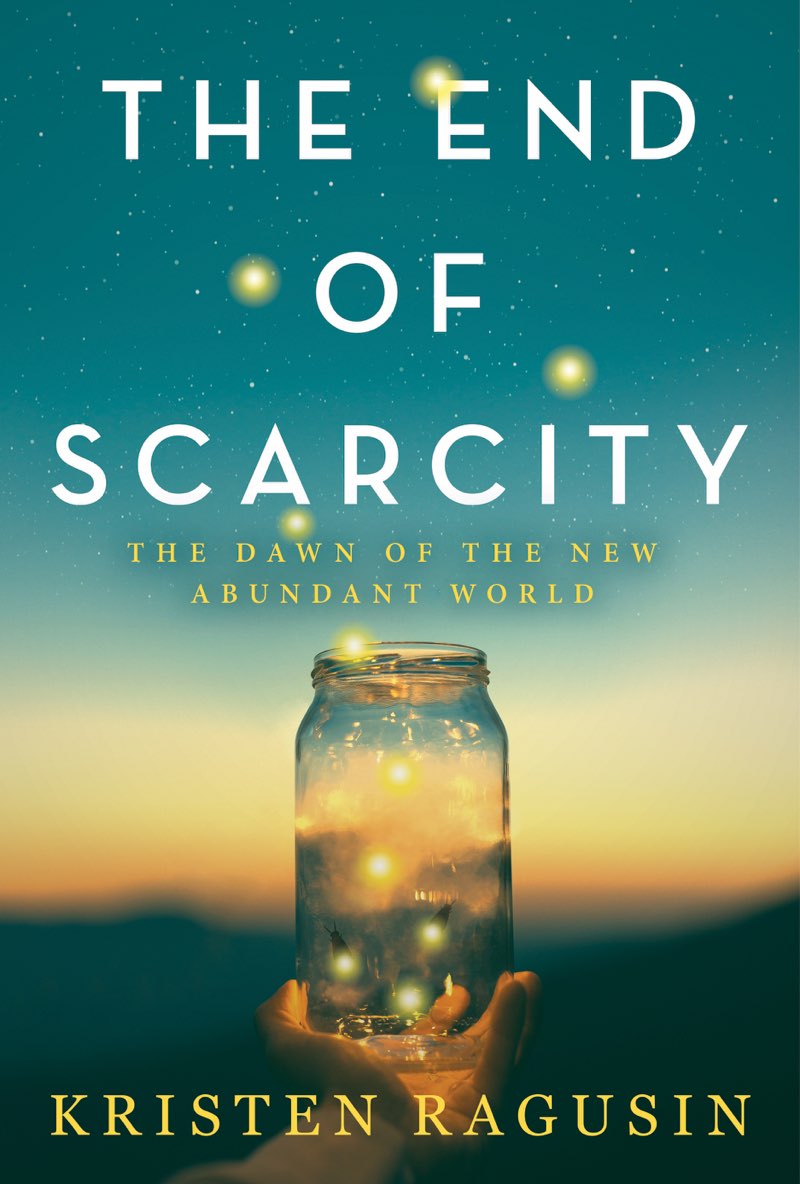 The End of Scarcity: The Dawn of the New Abundant World