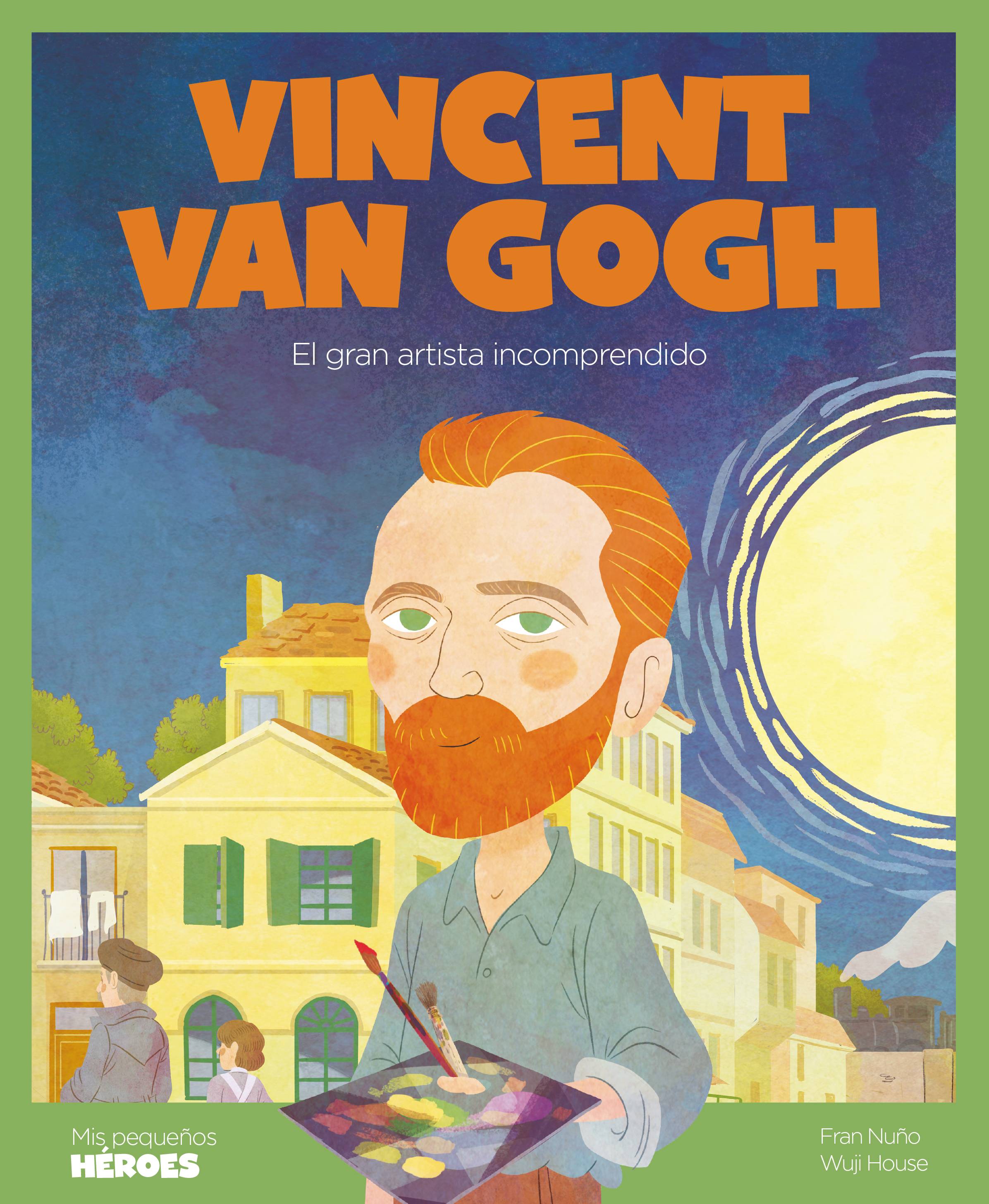 Vincent Van Gogh: el gran artista incomprendido
