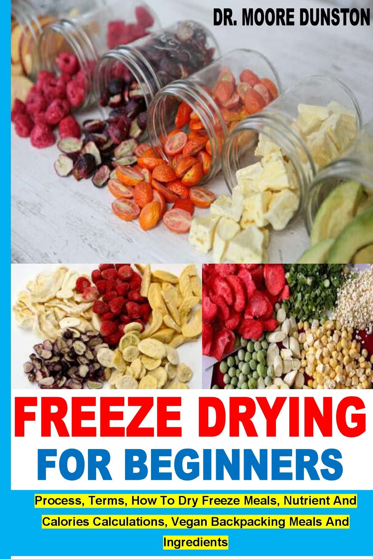 FREEZE DRYING FOR BEGINNERS Process, Terms, How To Dry Freeze Meals