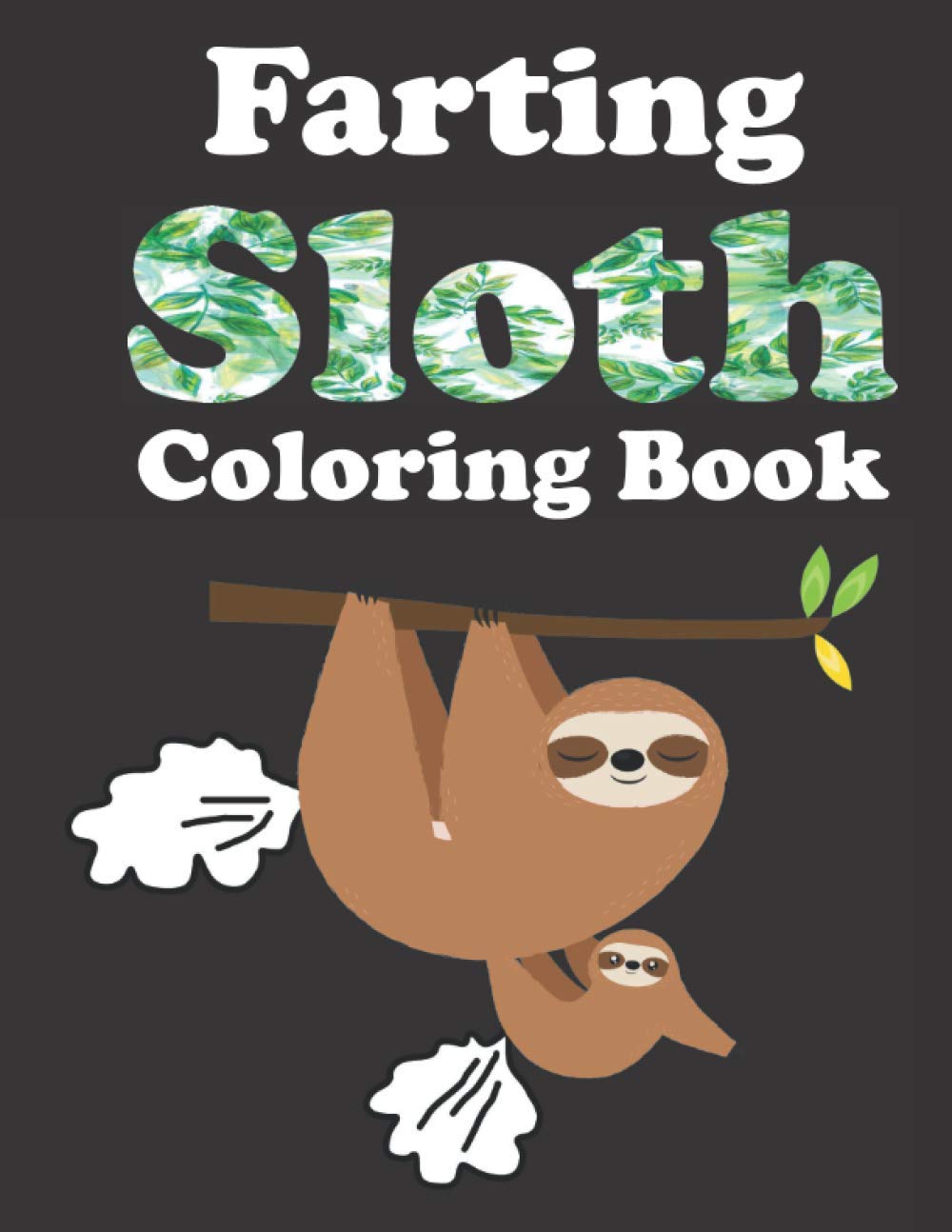 Farting Sloth Coloring Book: Relaxation Coloring Book For Adults, Cute