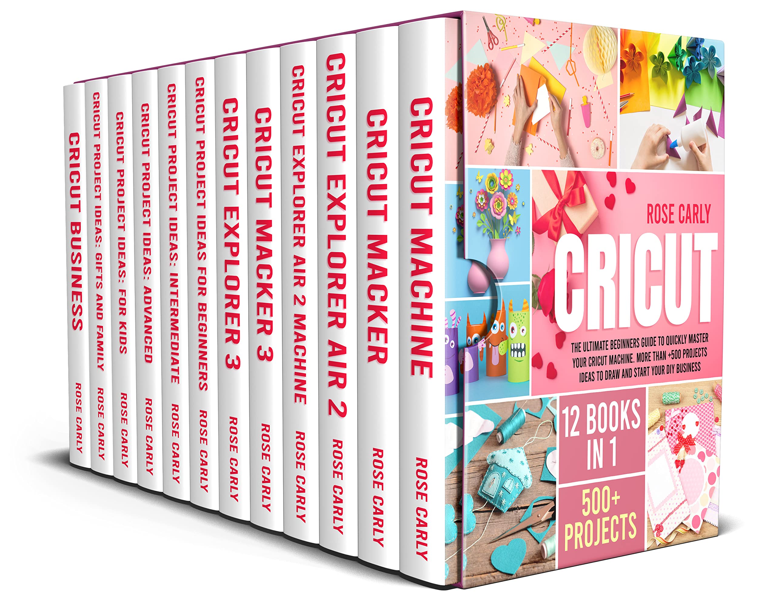 Cricut 12 Books in 1 The Ultimate Beginners Guide to Quickly Master Your Cricut Machine. More