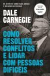 Como Resolver Conflitos e Lidar com Pessoas Difíceis