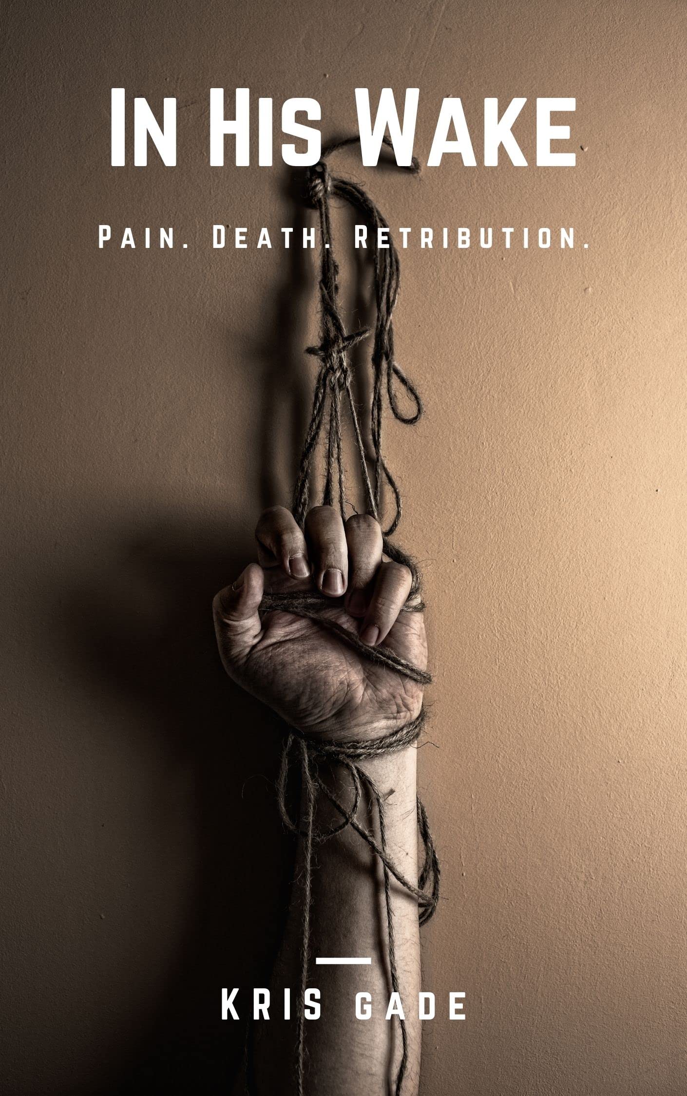 In His Wake: Pain. Death. Retribution.