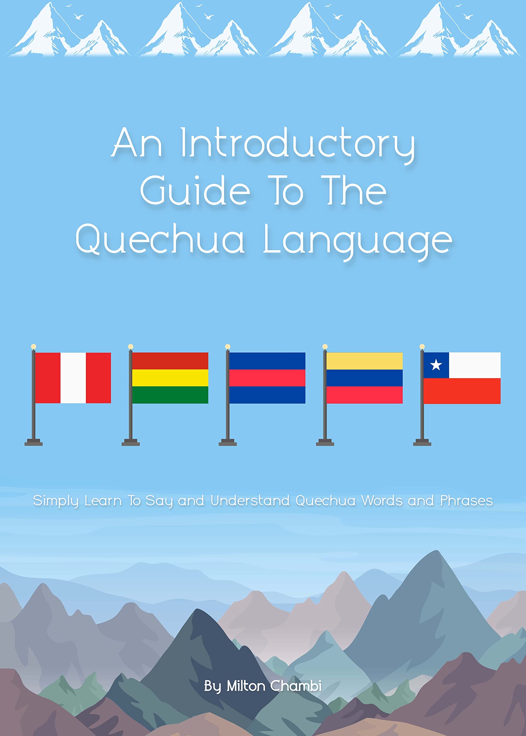 An Introductory Guide To The Quechua Language Simply Learn To Say and