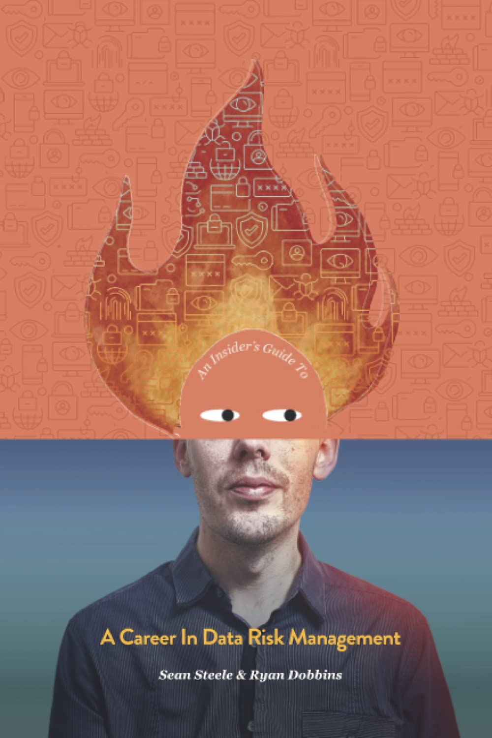 An Insider's Guide to a Career in Data Risk Management by Sean Steele