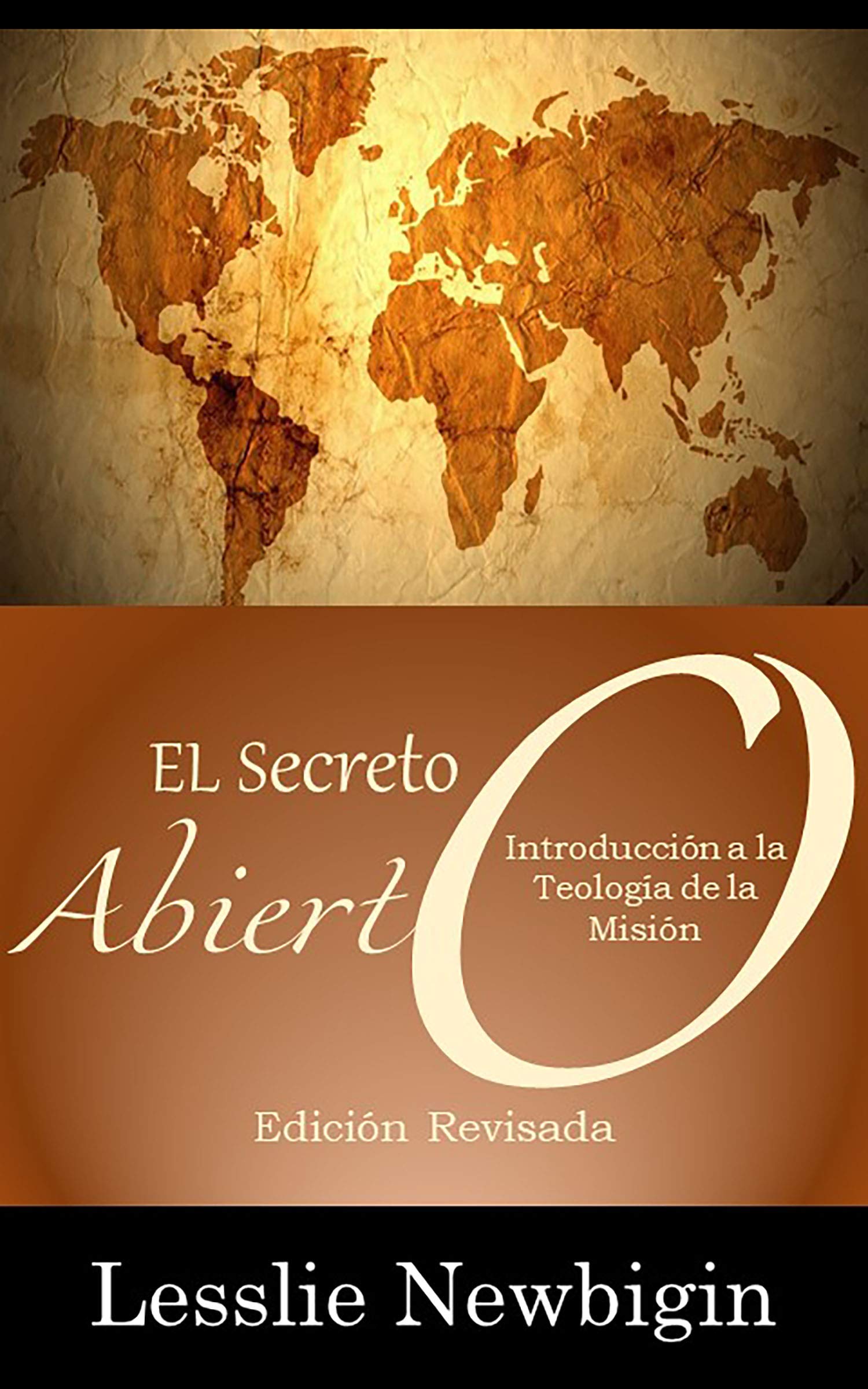 El Secreto Abierto Introducción a la teología de la misión