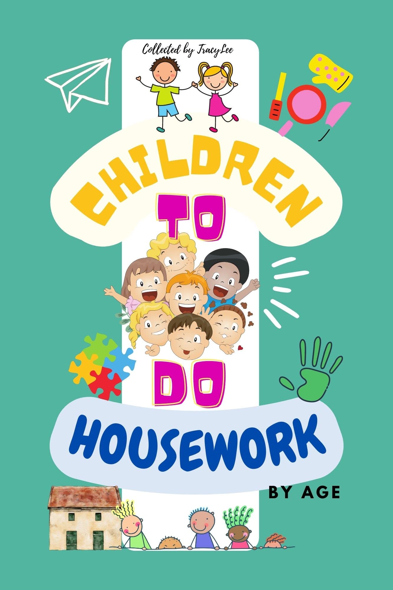 Teach Children To Do Housework A First Housework Book for Kids