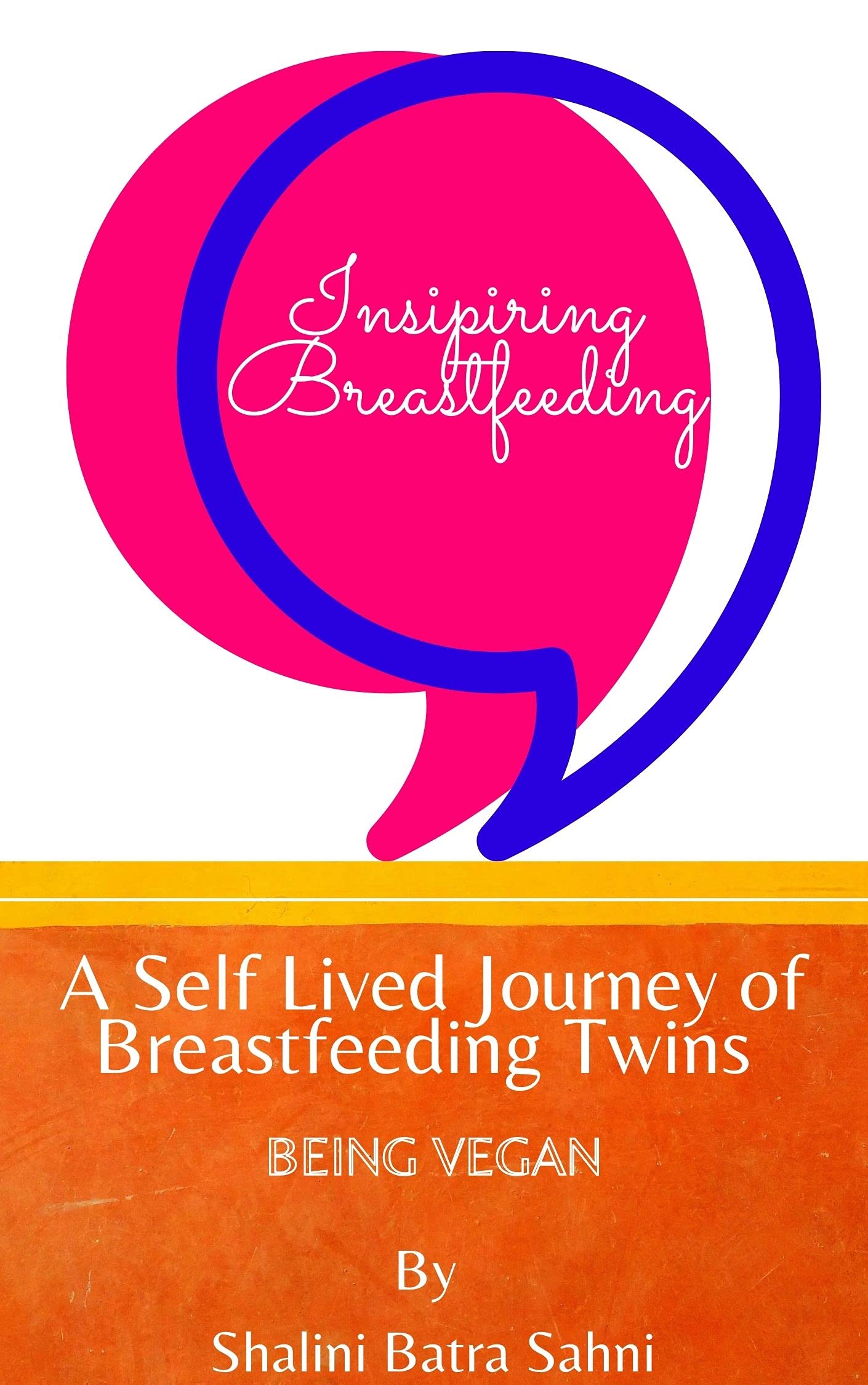 Inspiring Breastfeeding A self lived journey of Breastfeeding Twins