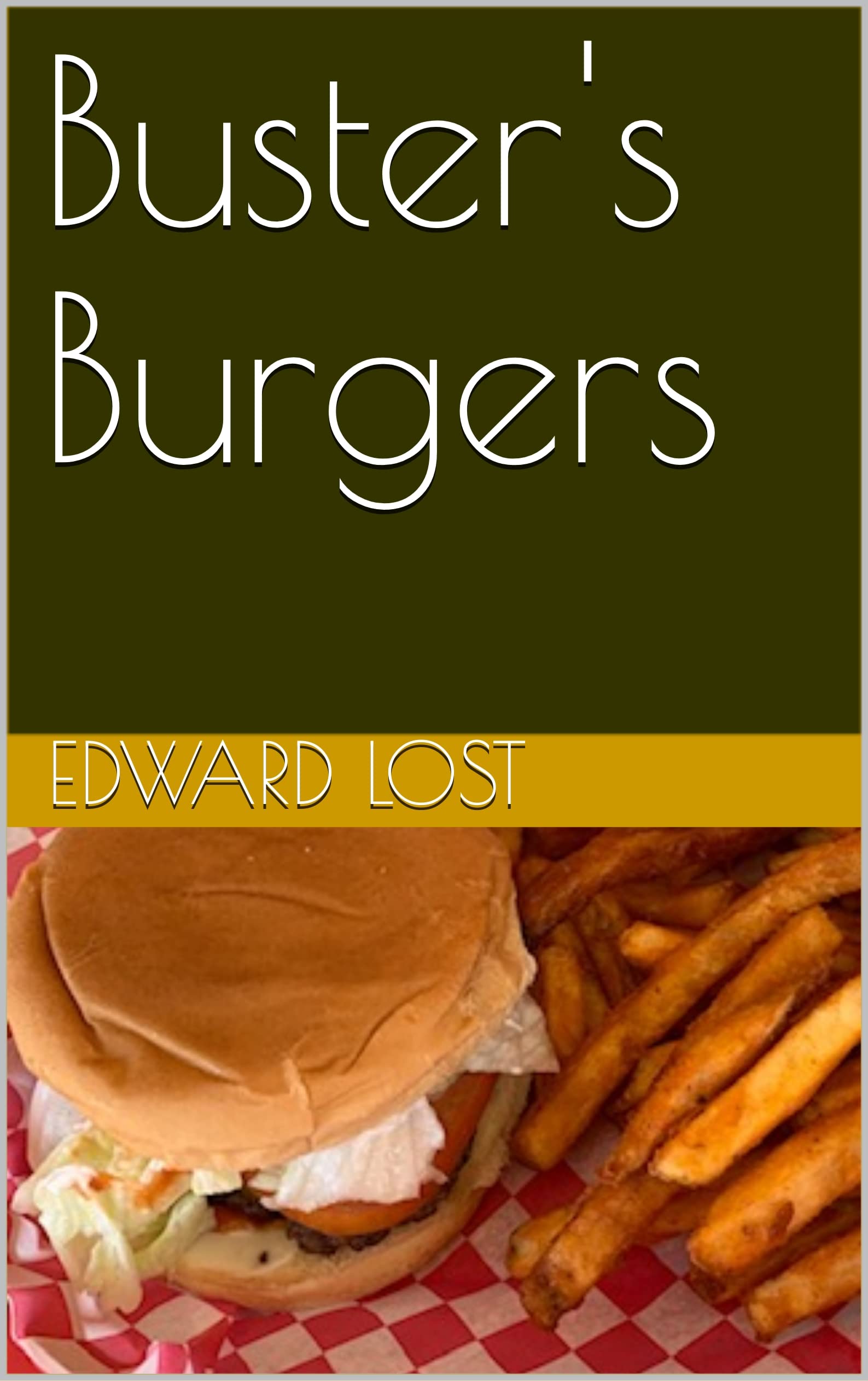 Buster's Burgers by Edward Lost Goodreads