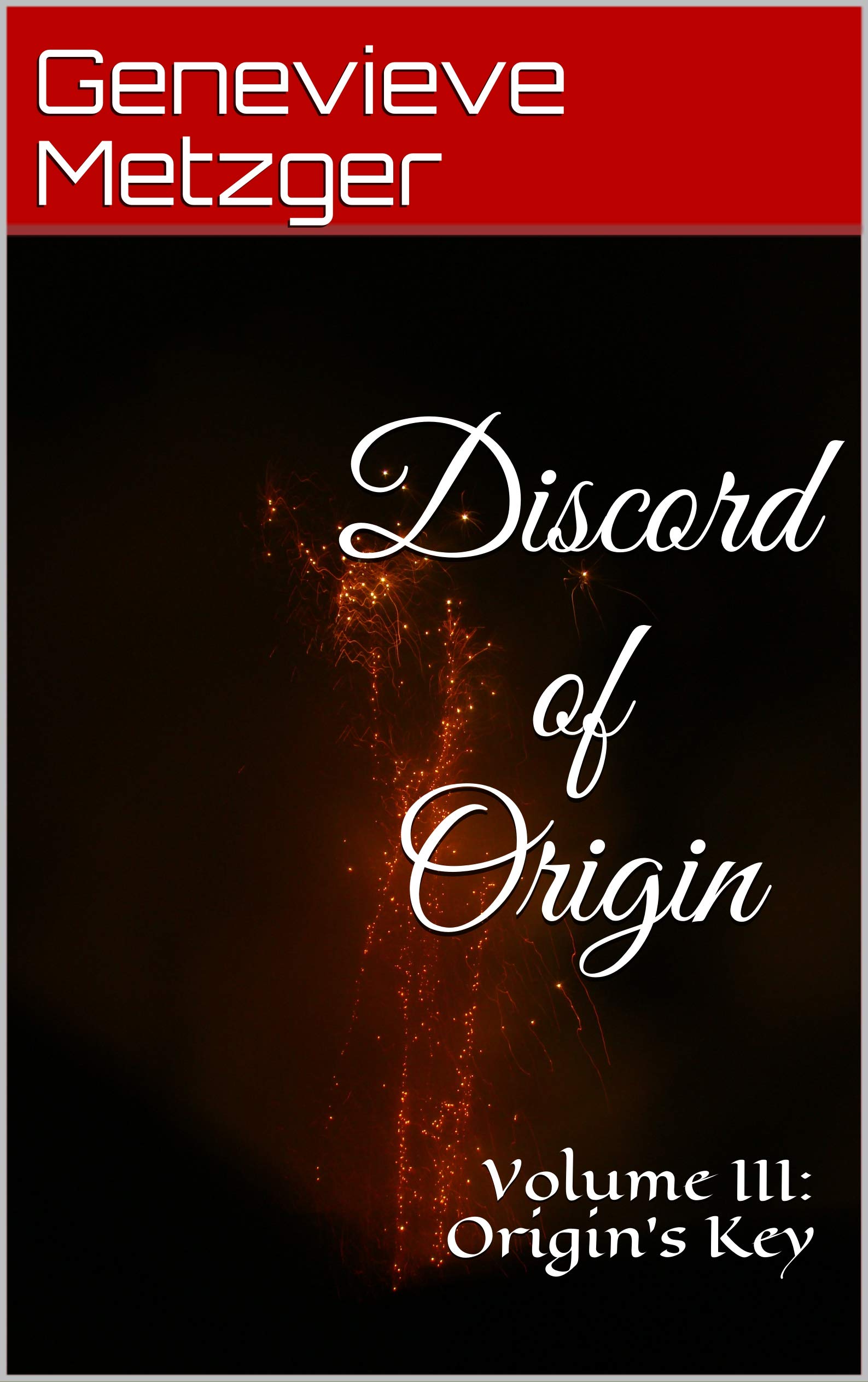 Discord of Origin Volume III Origin's Key by Genevieve Metzger