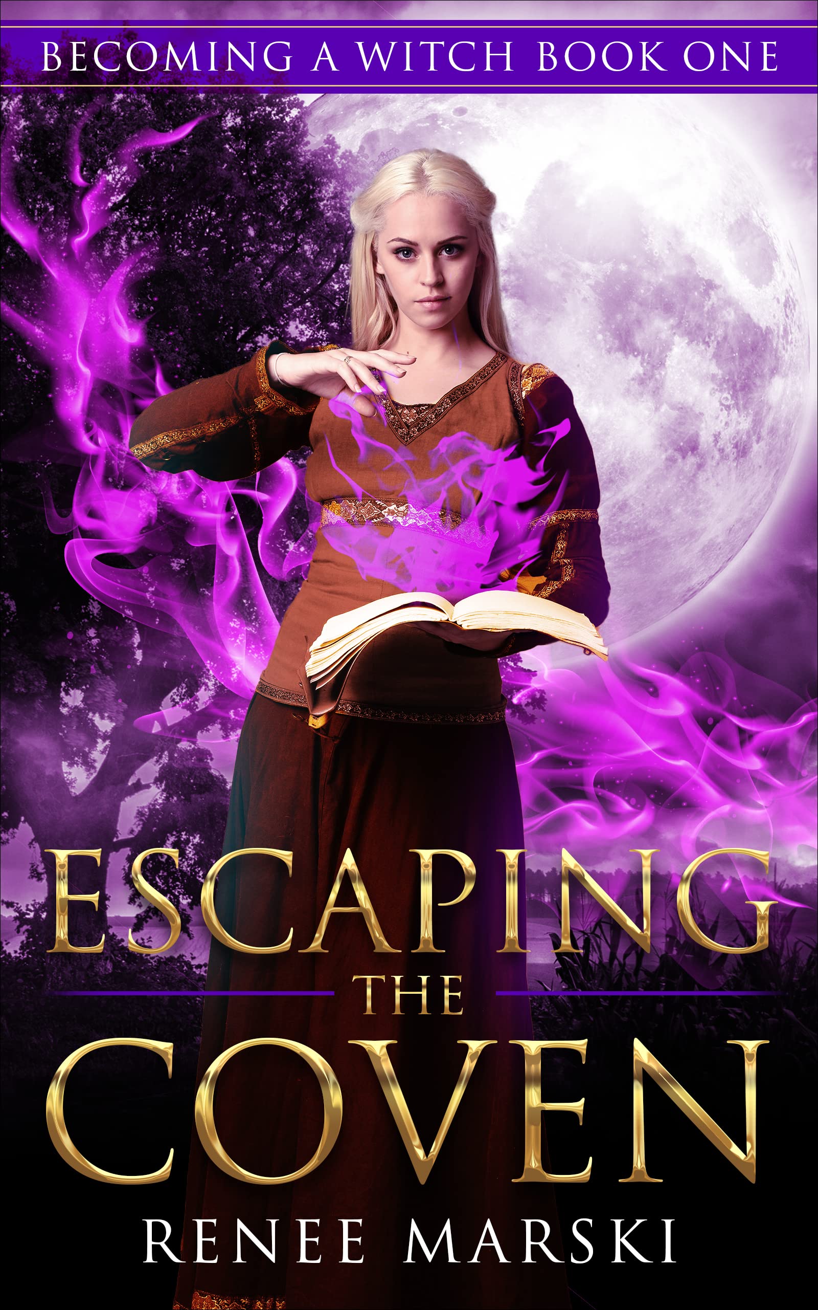 Escaping the Coven: Becoming a Witch Book One