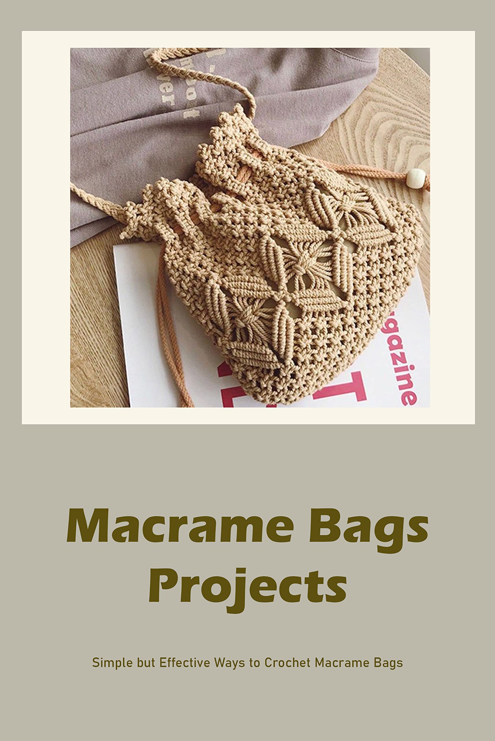 Macrame Bags Projects Simple but Effective Ways to Crochet Macrame