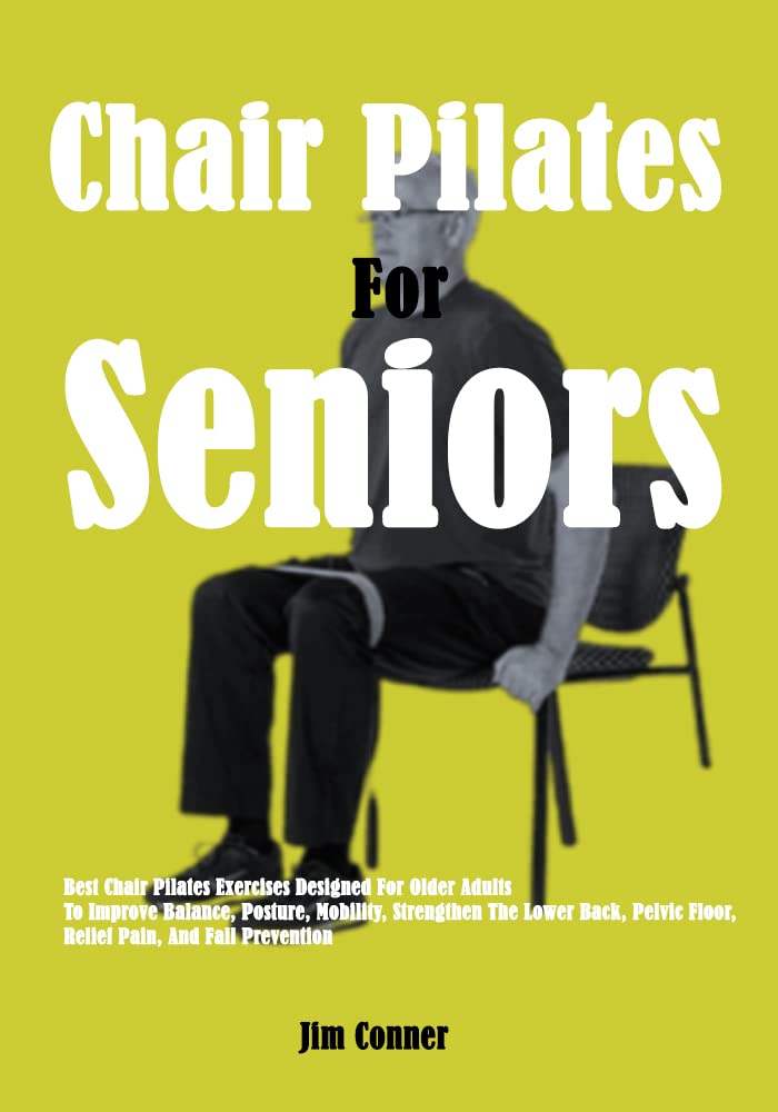 Chair Pilates For Seniors Best Chair Pilates Exercises Designed For