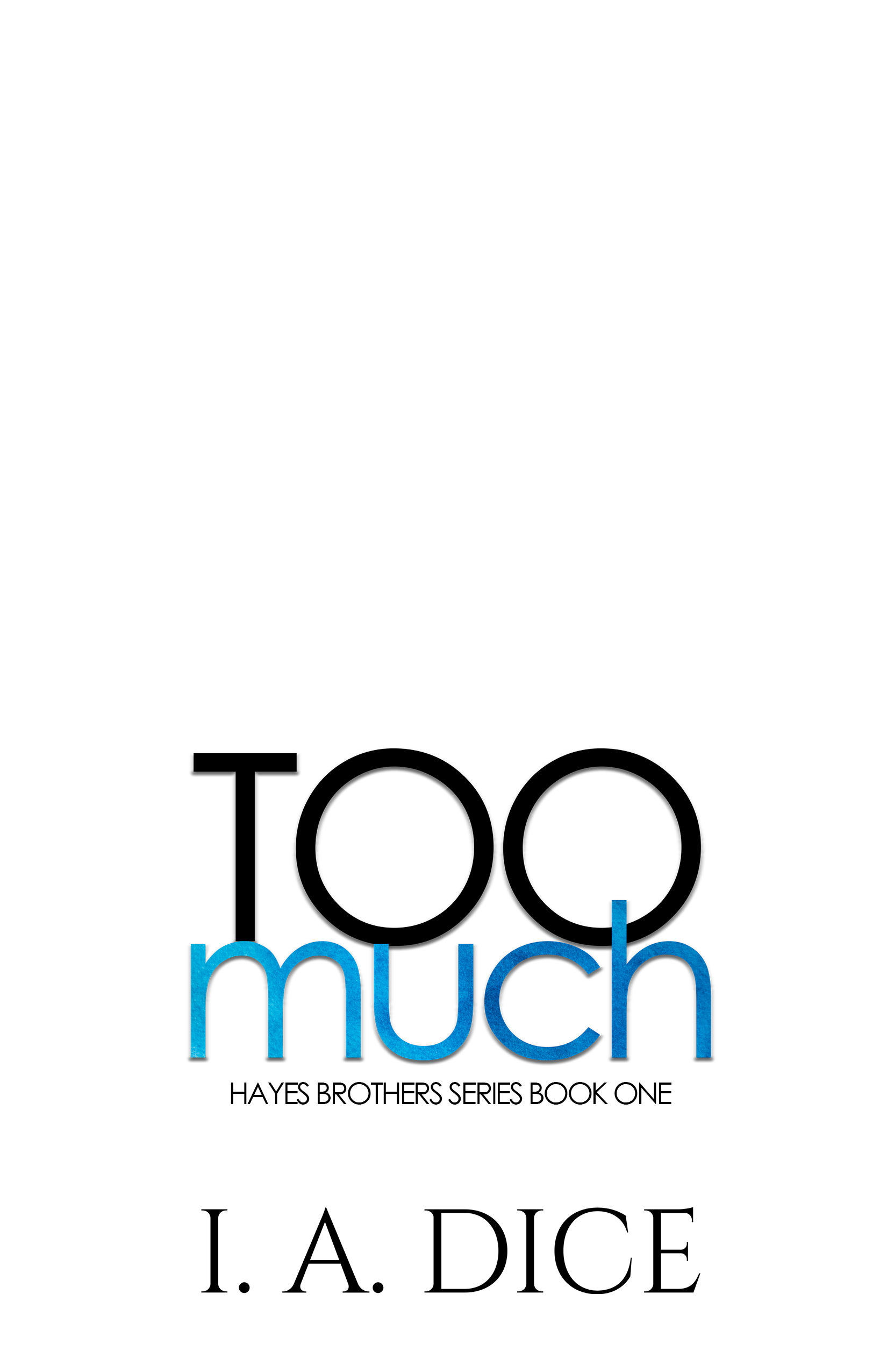 Too Much (Hayes Brothers #1)