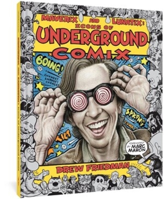 Maverix & Lunatix: Icons of Underground Comix