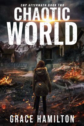 Chaotic World: A Post-Apocalyptic EMP Saga Filled With Fascinating Characters & Prepper Info