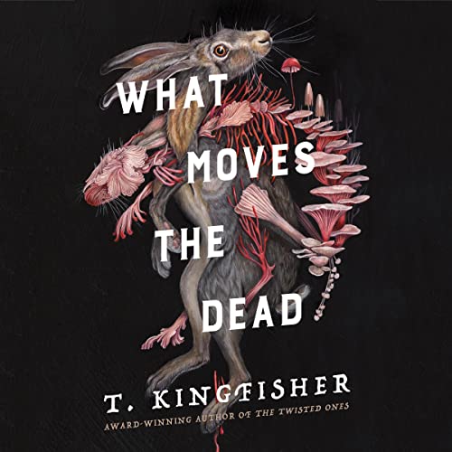 What Moves the Dead (Sworn Soldier, #1)