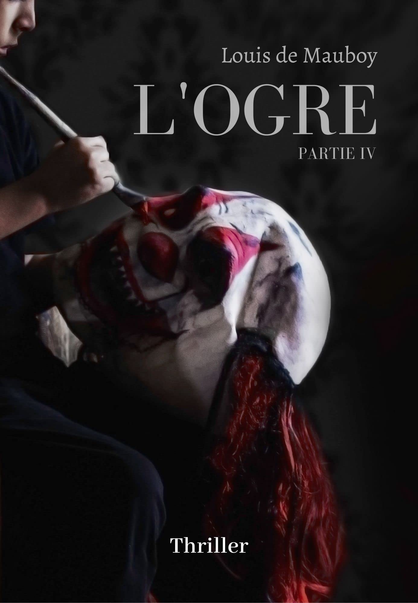 L'Ogre: Partie IV