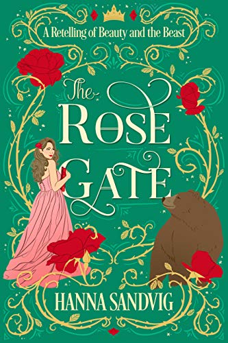 The Rose Gate: A Retelling of Beauty and the Beast (Faerie Tale Romances #1)