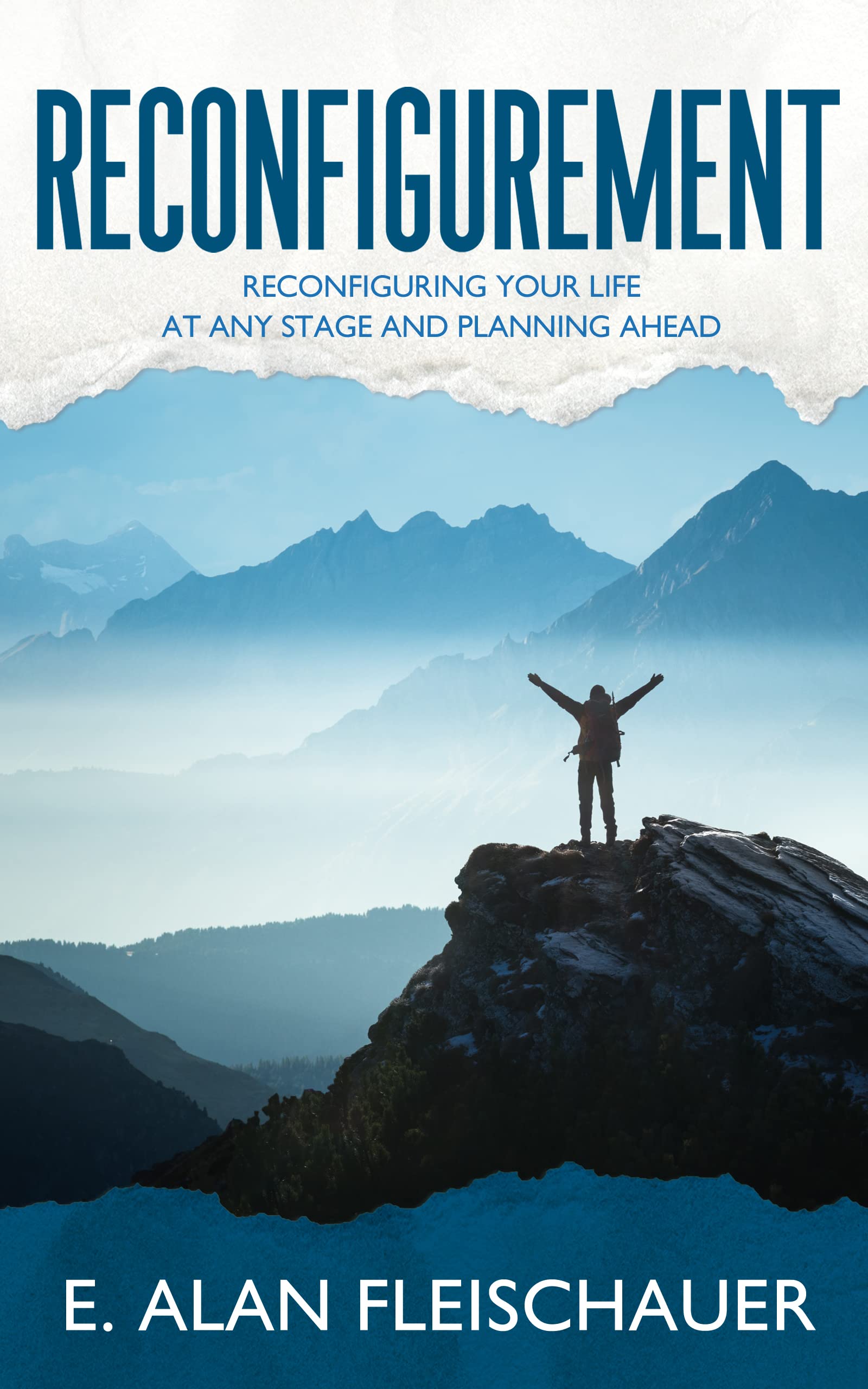 Reconfigurement: Reconfiguring Your Life at Any Stage and Planning Ahead