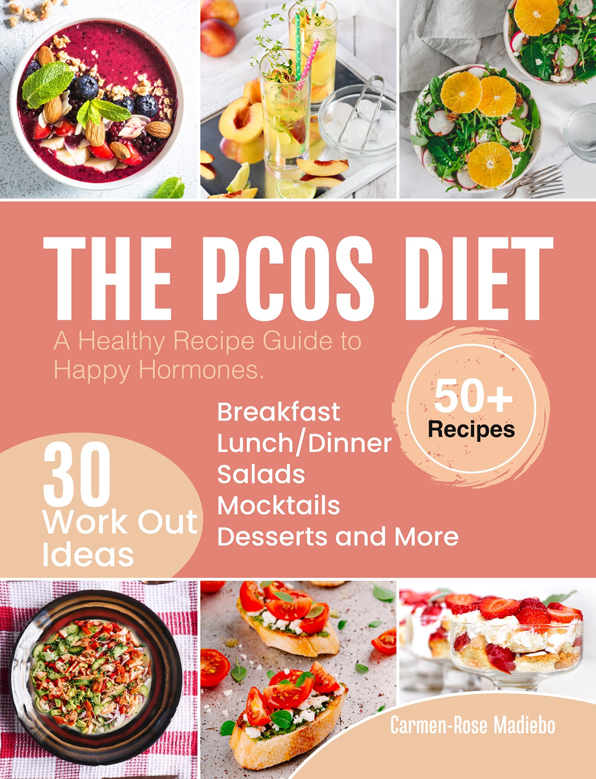 The PCOS Diet : A Healthy Recipe Guide To Happy Hormones