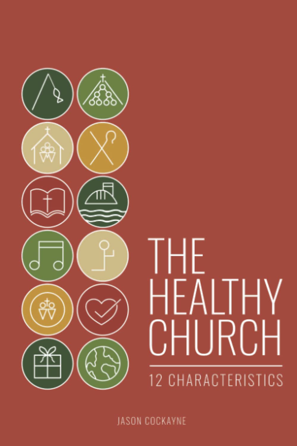 The Healthy Church: 12 Biblical Characteristics of a Healthy Church by ...