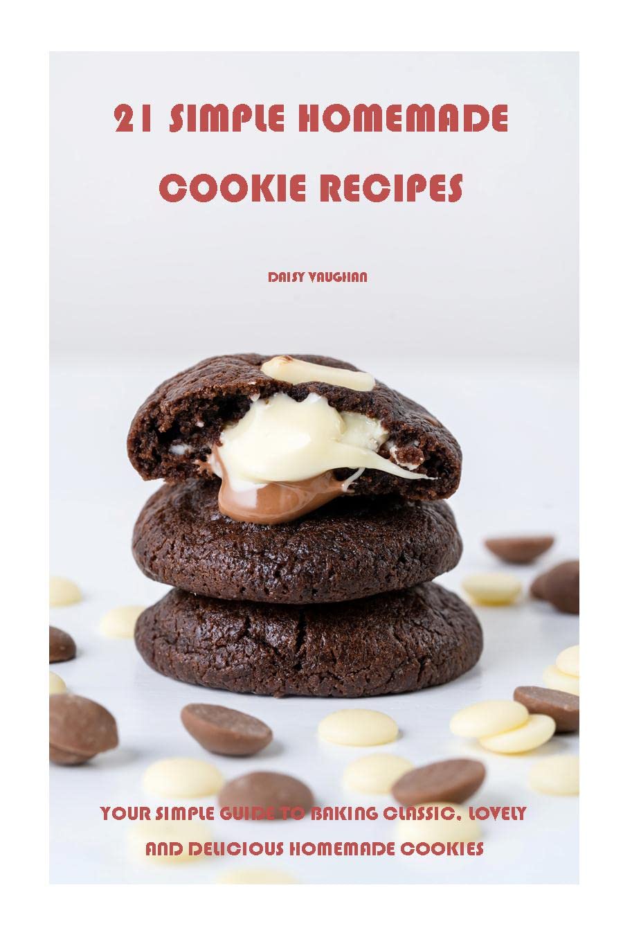 21 SIMPLE HOMEMADE COOKIE RECIPES Your Simple Guide To Baking Classic