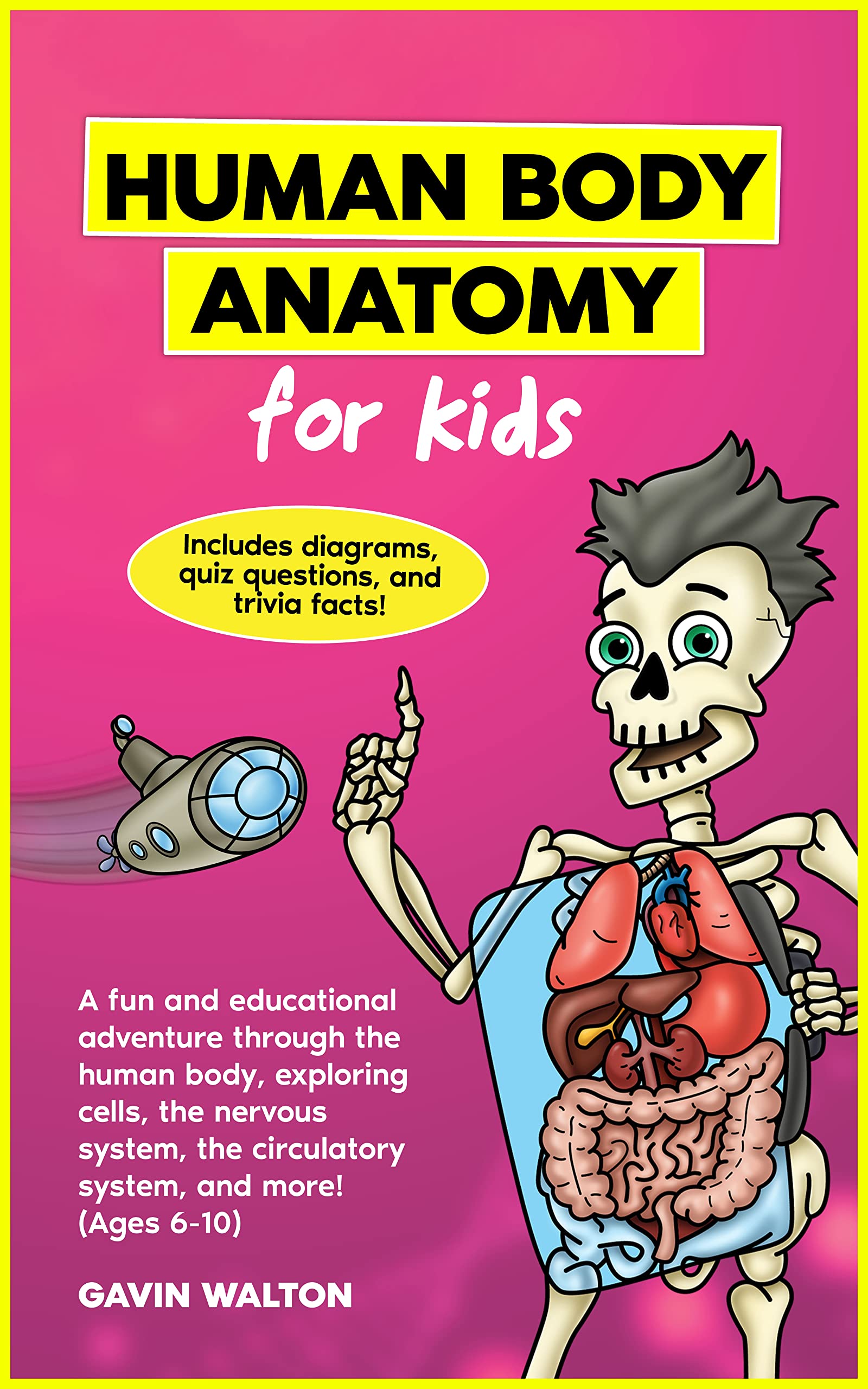 Human Body Anatomy for Kids (Ages 610) A Fun and Educational