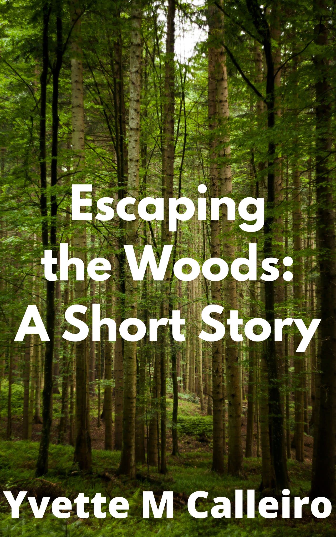 Escaping the Woods: A Short Story