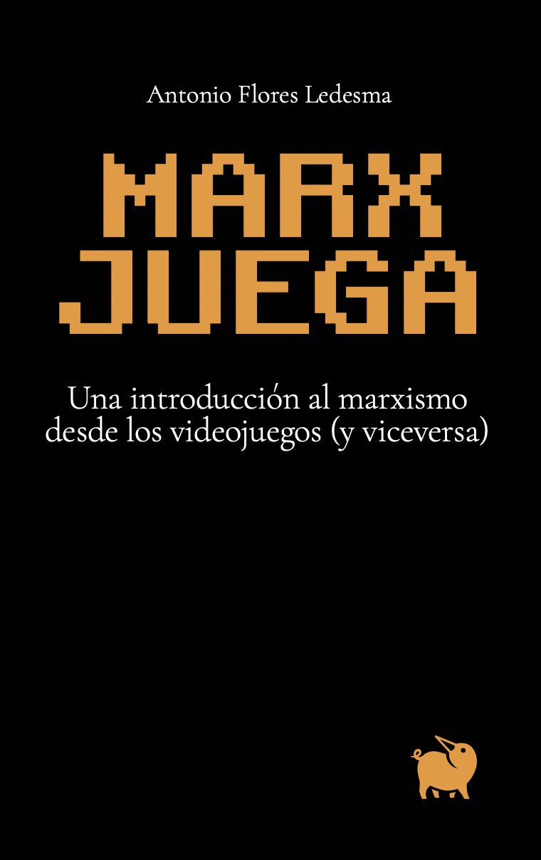 Marx juega: Una introducción al marxismo desde los videojuegos