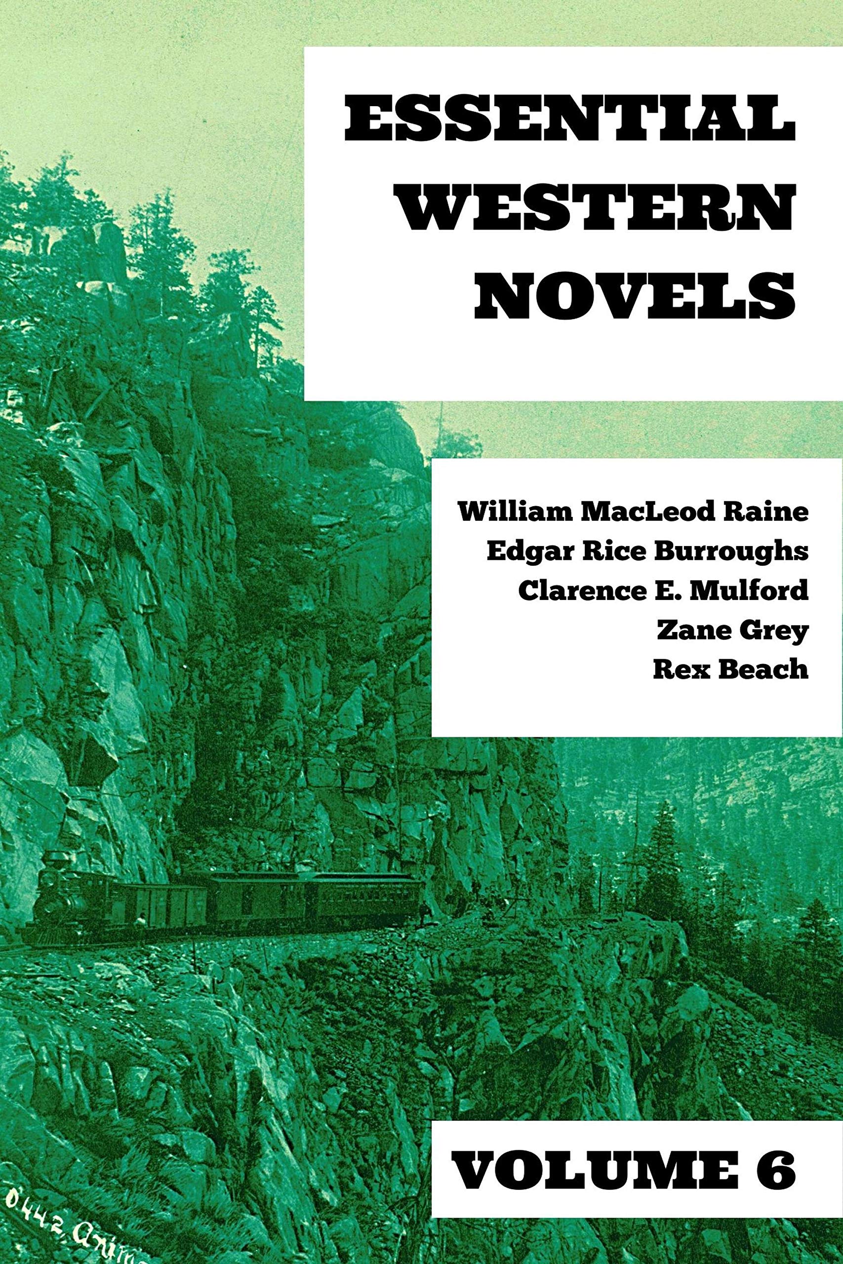 Essential Western Novels Volume 6 by William MacLeod Raine Goodreads