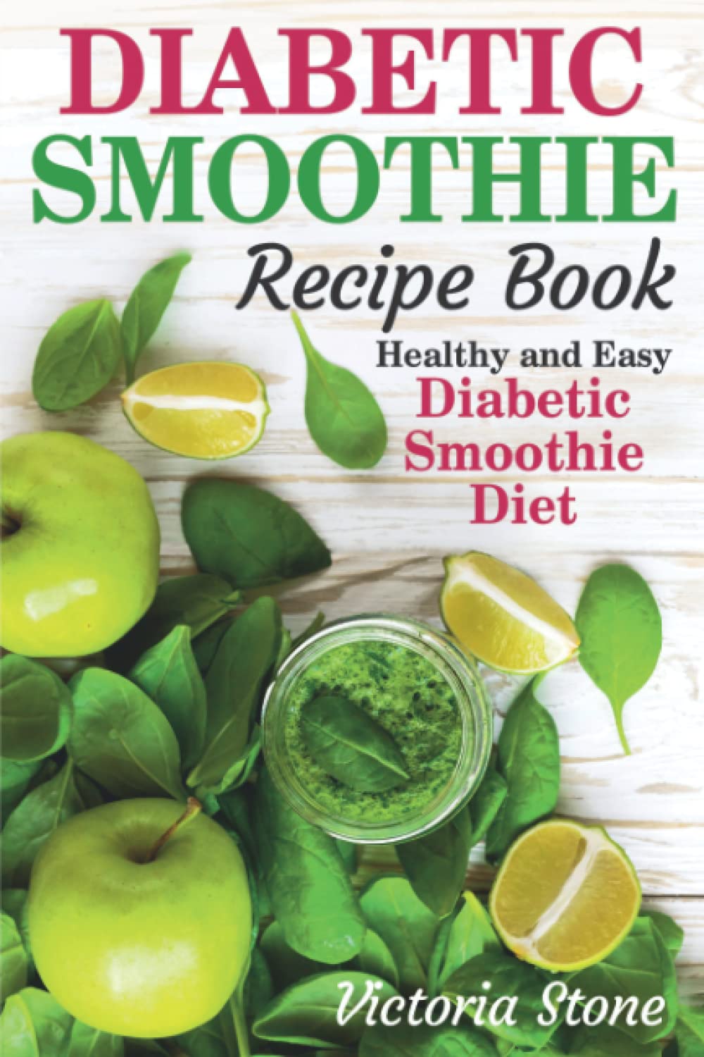 Diabetic Smoothie Recipe Book Healthy and Easy Diabetic Smoothie Diet