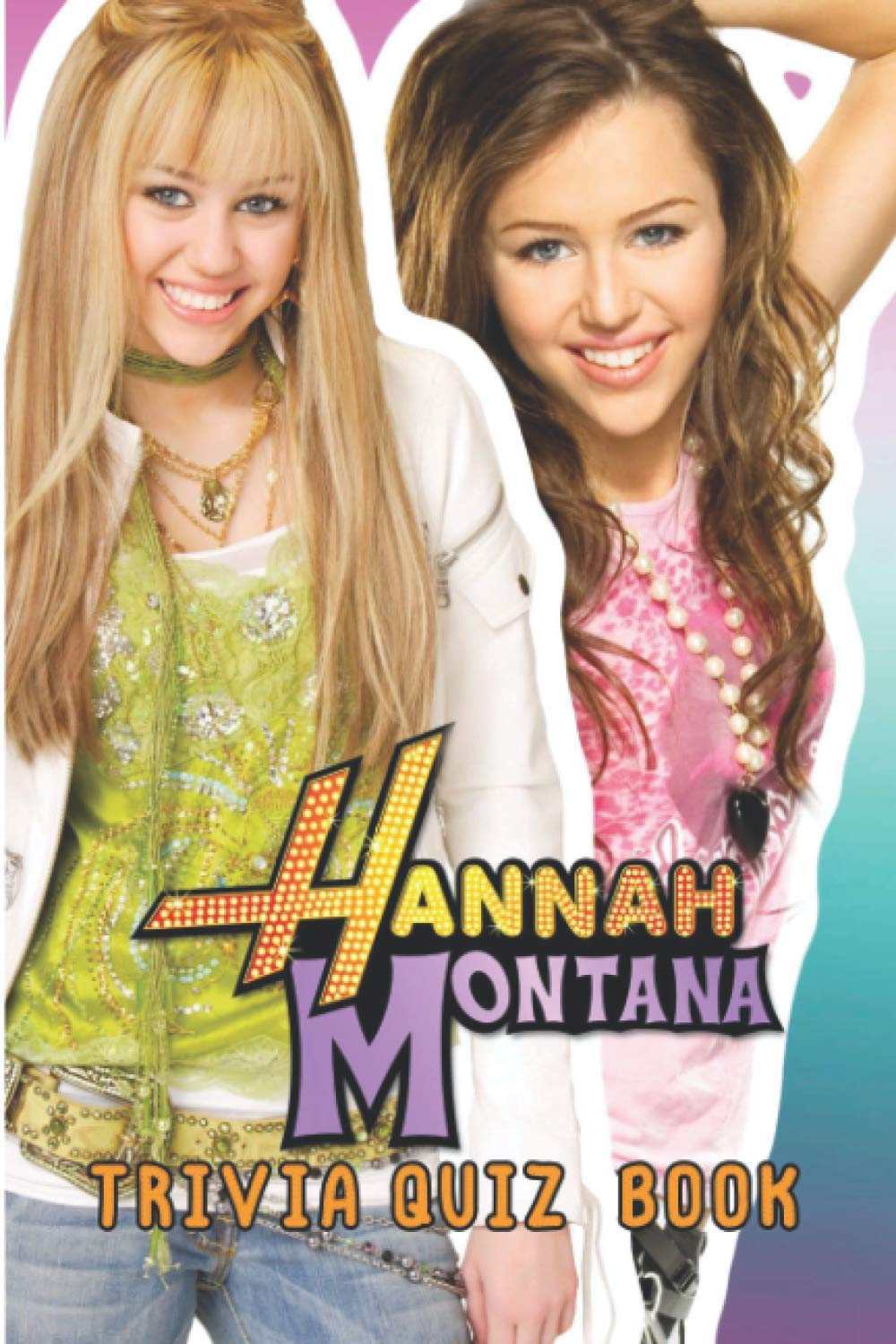 Hannah Montana Trivia Quiz Book by Friedrich Carl Loura Goodreads