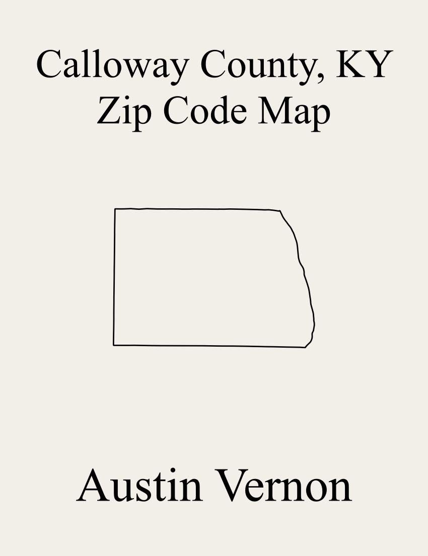 Calloway County, Kentucky Zip Code Map Includes Murray, HazelLynn