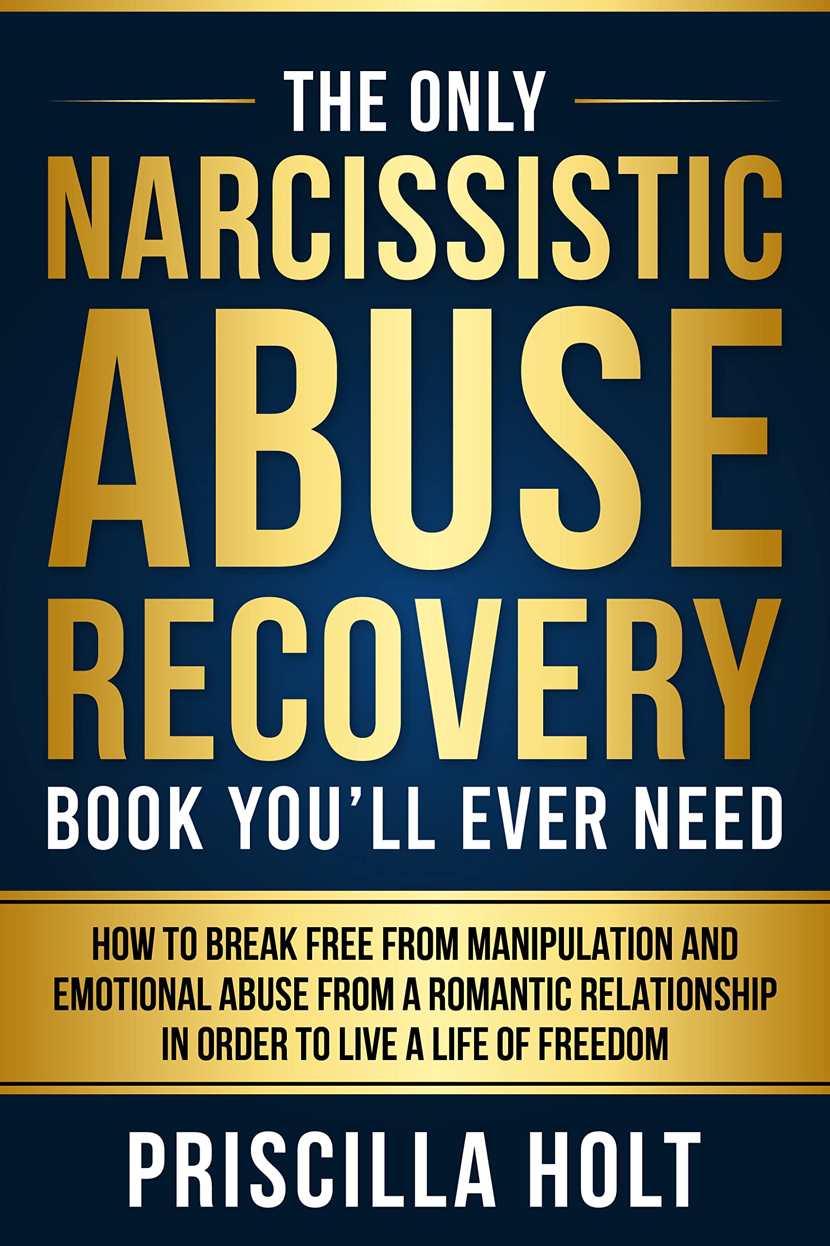 The Only Narcissistic Abuse Recovery Book You’ll Ever Need: How To ...