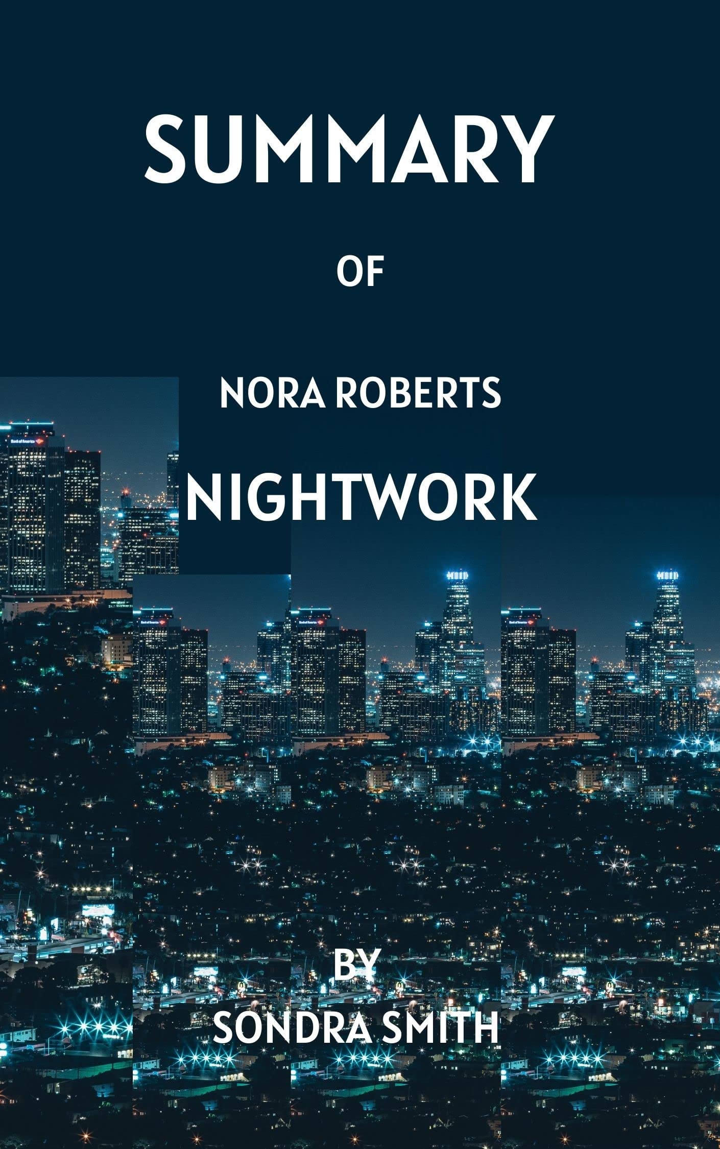 Summary of Nora Roberts Nightwork A suspense and romance hot novel by Sondra Smith Goodreads