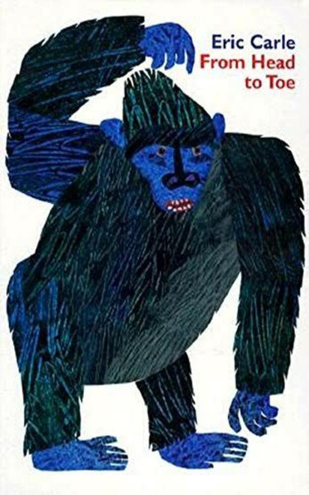 From Head to Toe Board Book by Eric Carle | Goodreads
