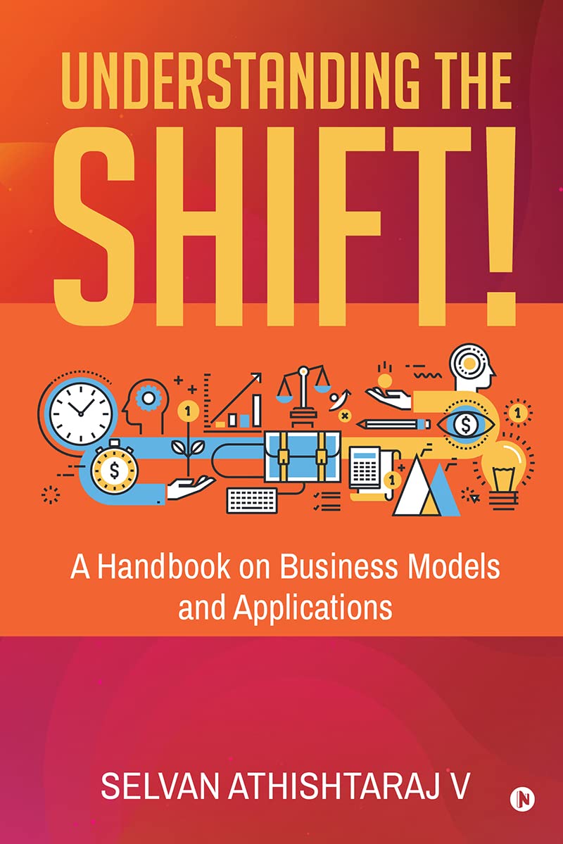 Understanding the Shift! A Handbook on Business Models and