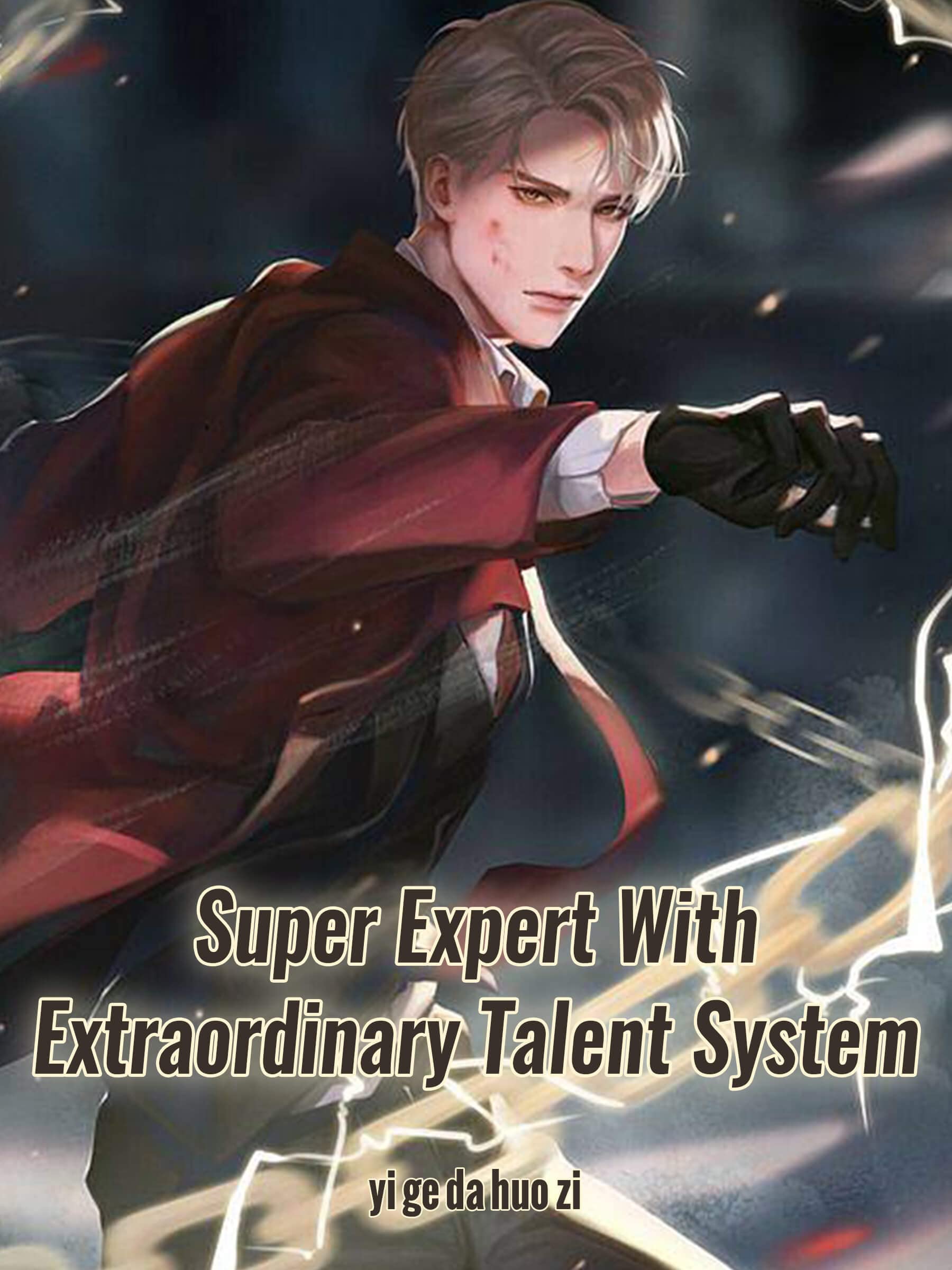 Super Expert With Extraordinary Talent System: Urban Fantasy System Cultivation Book 1