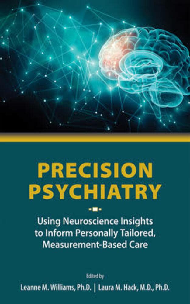 Precision Psychiatry Using Neuroscience Insights to Inform Personally
