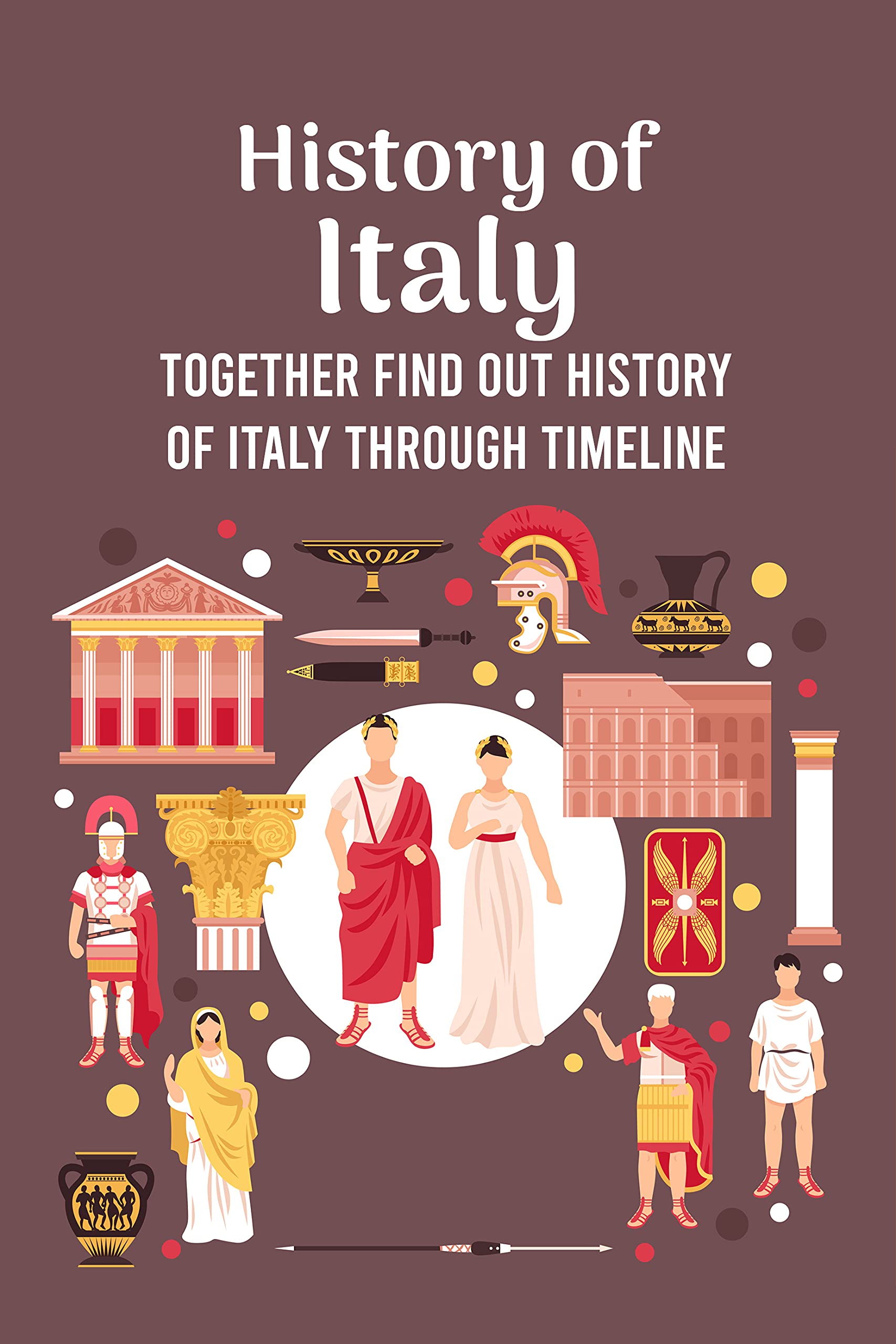 History of Italy Together Find Out History of Italy Through Timeline