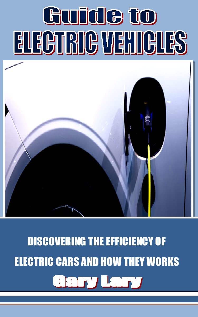 GUIDE TO ELECTRIC VEHICLES Discovering the efficiency of electric cars