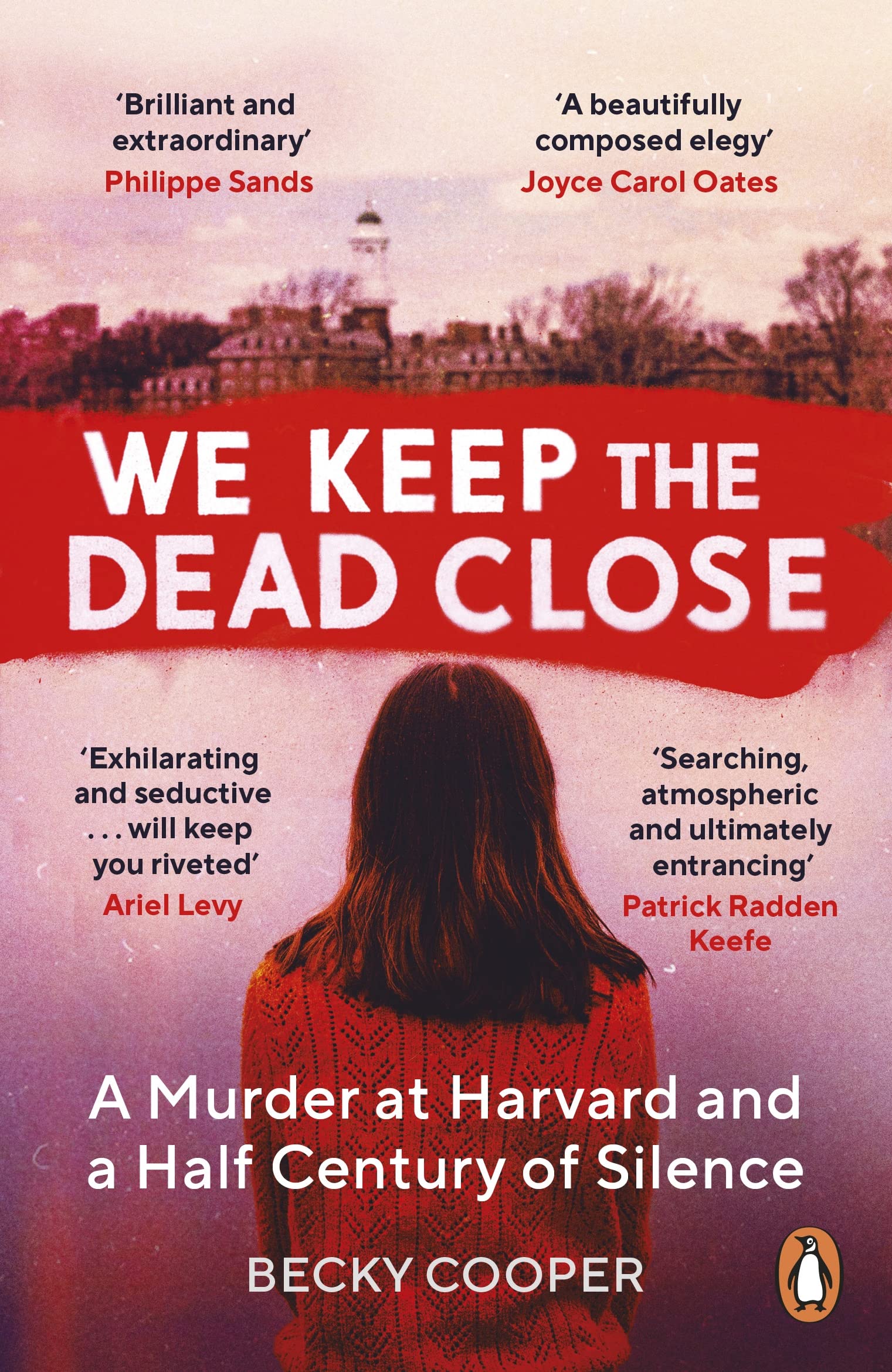 We Keep the Dead Close: A Murder at Harvard and a Half Century of Silence