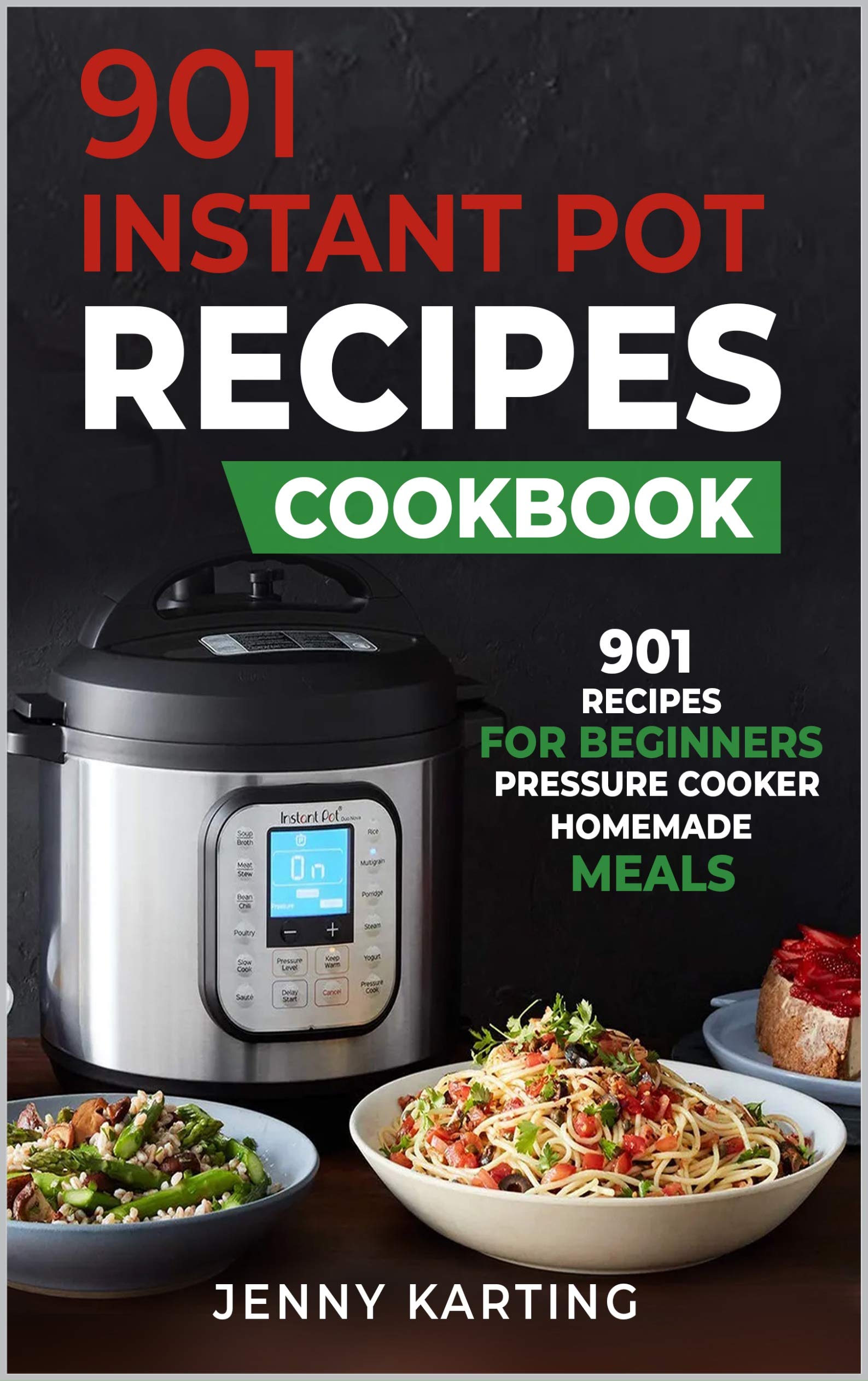 901 Instant Pot Cookbook Quick, Easy & Healthy Pressure Cooker Recipes