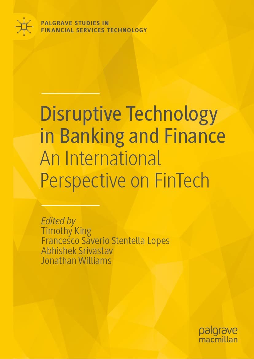 Disruptive Technology in Banking and Finance An International Perspective on FinTech by Timothy