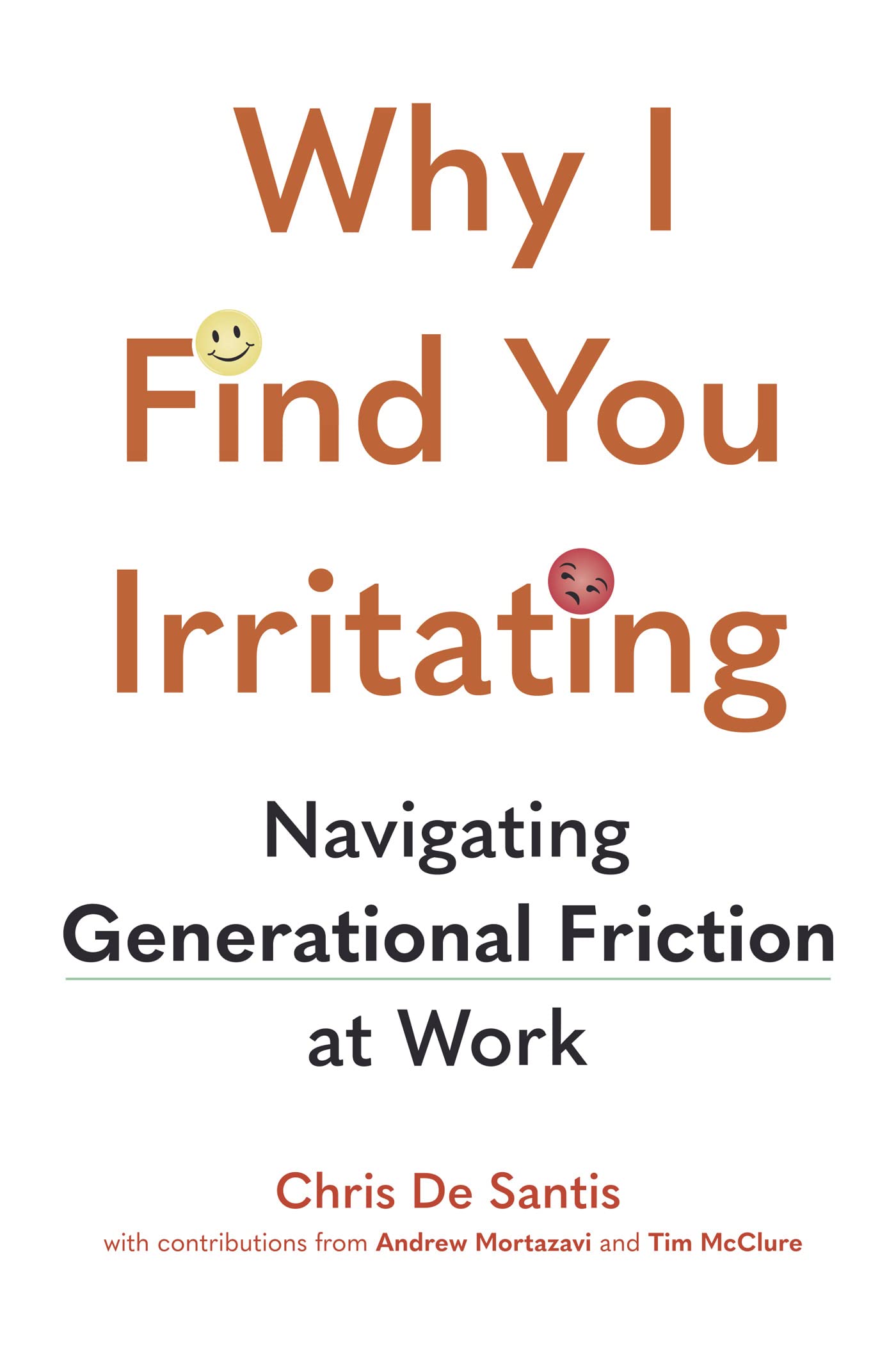 Why I Find You Irritating Navigating Generational Friction at Work by