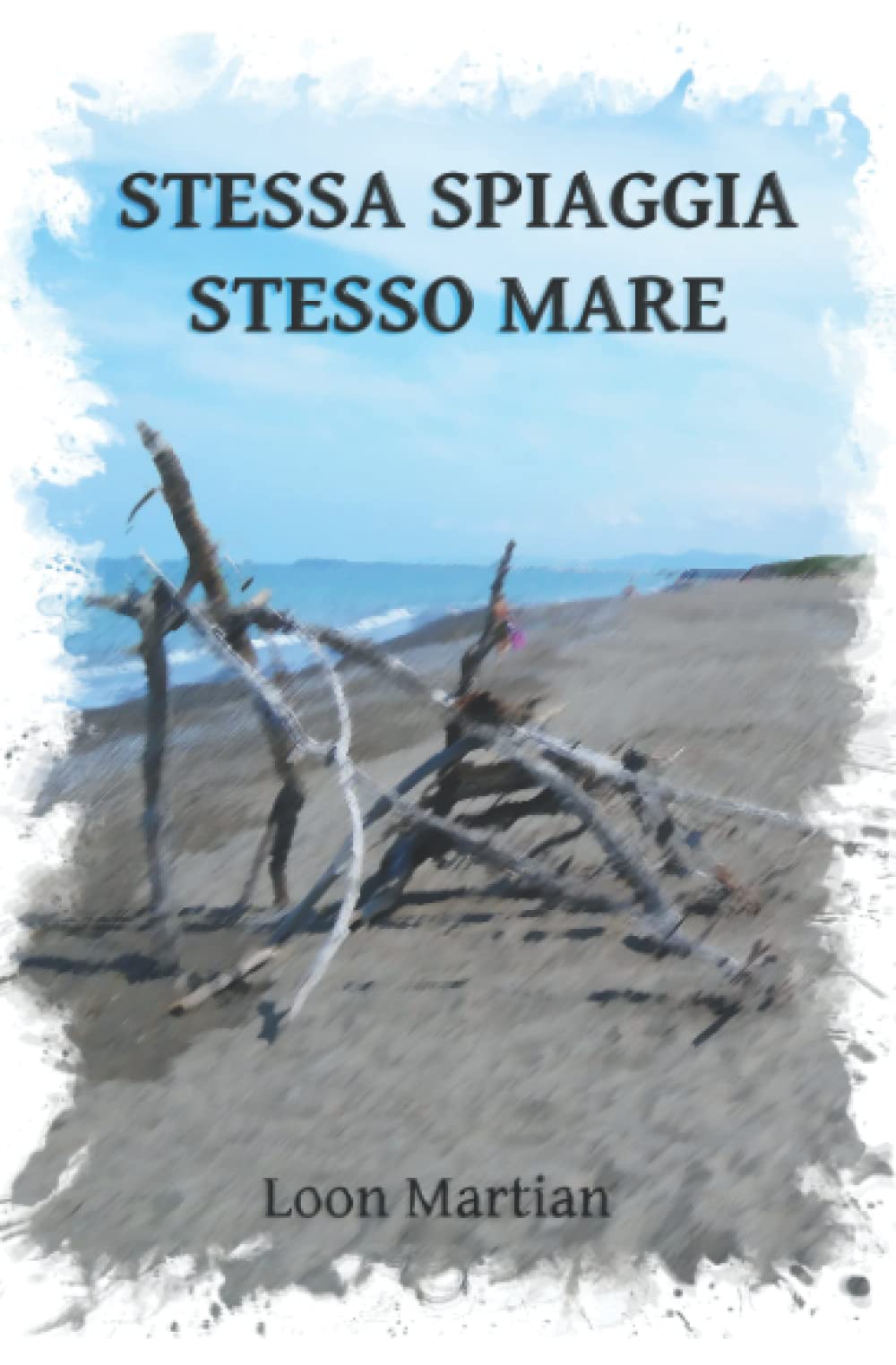 Stessa Spiaggia Stesso Mare by Loon Martian Goodreads