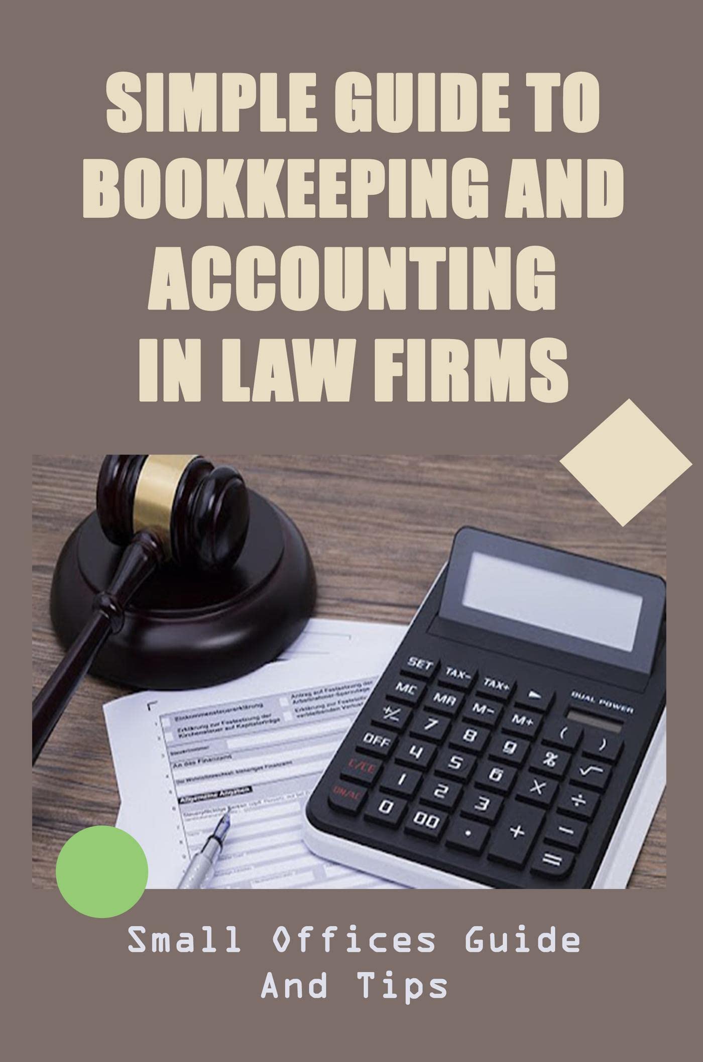 Simple Guide To Bookkeeping And Accounting In Law Firms Small Offices