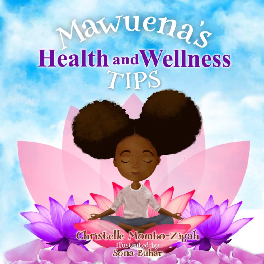 Mawuena’s Health And Wellness Tips by Christelle Mombo-Zigah | Goodreads